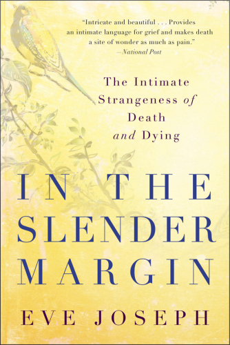 In the slender margin: the intimate strangeness of death and dying
