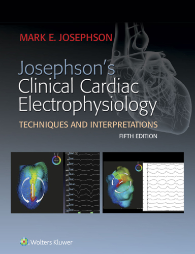 Josephson's clinical cardiac electrophysiology techniques and interpretations