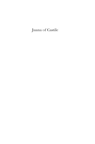 Juana of Castile: history and myth of the mad queen