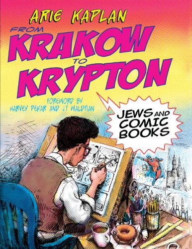 From Krakow to Krypton: Jews and Comic Books