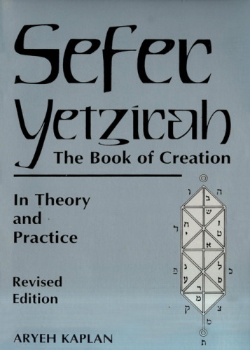 Sefer Yetzirah = The Book of Creation: in theory and practice
