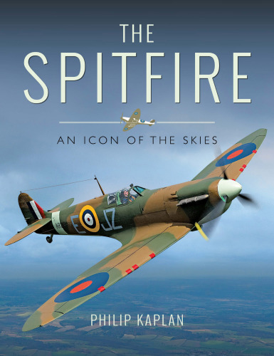 The Spitfire An Icon Of The Skies