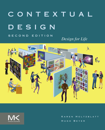 Interactive Technologies: Contextual Design: Design for Life (2)