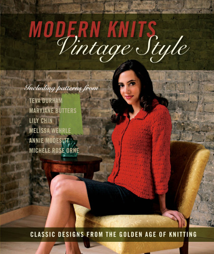 Modern knits, vintage style: classic designs from the golden age of knitting