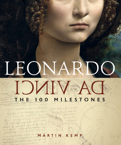 Leonardo da Vinci: the 100 milestones