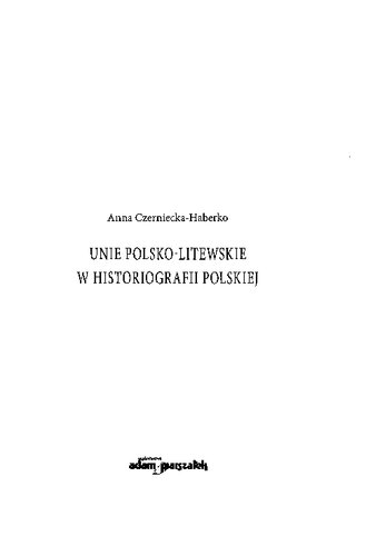 Unie polsko-litewskie w historiografii polskiej