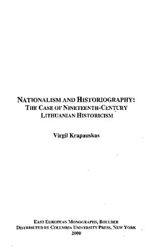 Nationalism and historiography : the case of nineteenth-century Lithuanian historicism