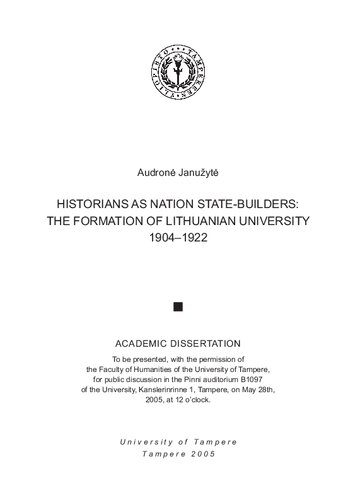 Historians as nation state-builders: the formation of Lithuanian University, 1904-1922