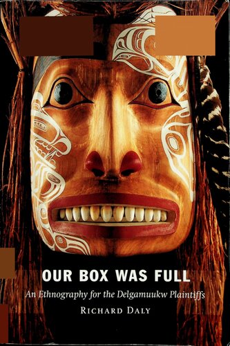 Our Box Was Full: An Ethnography for the Delgamuukw Plaintiffs