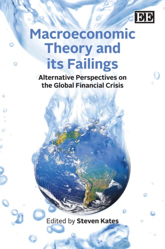 Macroeconomic theory and its failings: alternative perspectives on the global financial crisis