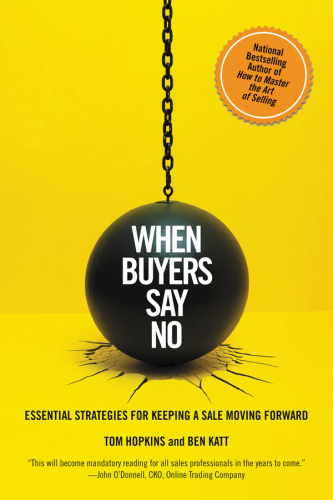 When buyers say no: essential strategies for keeping a sale moving forward