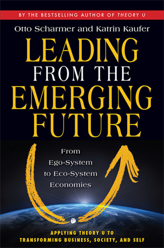 Leading from the emerging future: from ego-system to eco-system economies