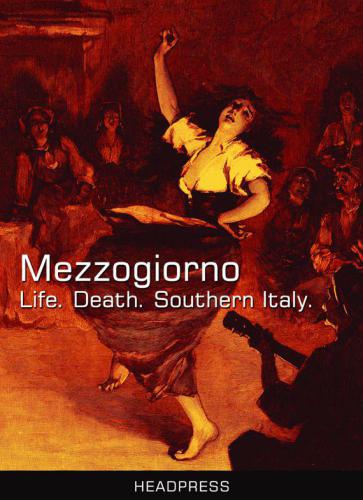 Mezzogiorno: life, death, southern Italy