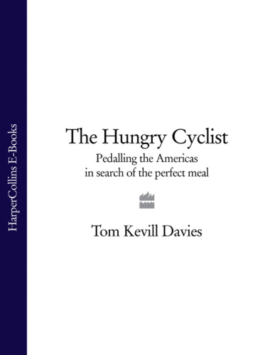 The hungry cyclist: pedalling the Americas in search of the perfect meal