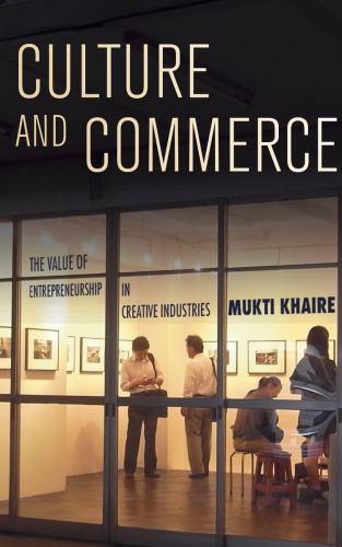 Culture and commerce: the value of entrepreneurship in creative industries