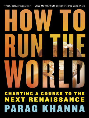 How to run the world: charting a course to the next renaissance