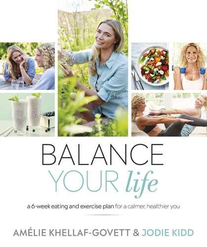 Balance your life: a 6-week eating and exercise plan for a calmer, healthier you