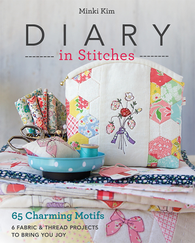 Diary in stitches: 65 charming motifs - 6 fabric & thread projects to bring you joy