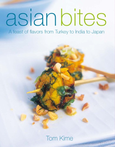 Asian Bites: a Feast of Flavors from Turkey to India to Japan
