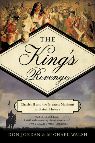 The king's revenge: Charles II and the greatest manhunt in British history