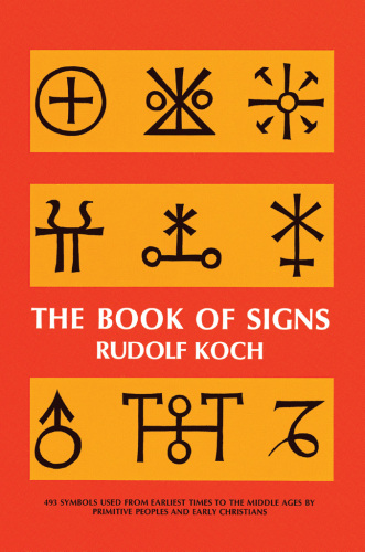 The book of signs which contains all manner of symbols used from the earliest times by primitive peoples and early Christians