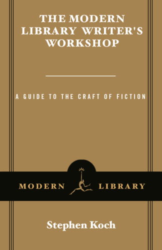 The modern library writer's workshop: a guide to the craft of fiction