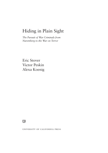 Hiding in plain sight: the pursuit of war criminals from Nuremberg to the War on Terror