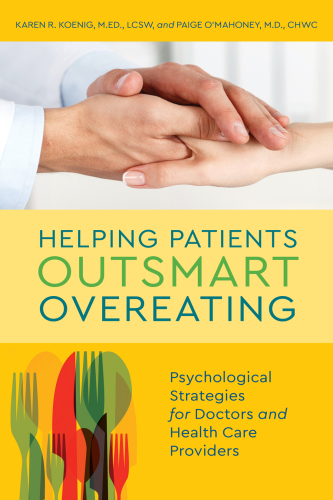 Helping patients outsmart overeating: psychological strategies for doctors and health care providers