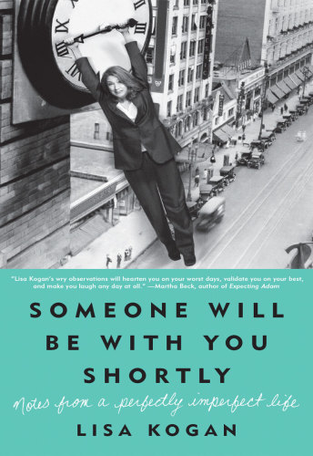 Someone will be with you shortly: notes from a perfectly imperfect life