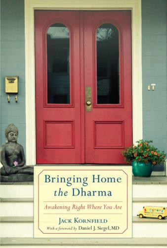 Bringing Home the Dharma: Awakening Right Where You Are