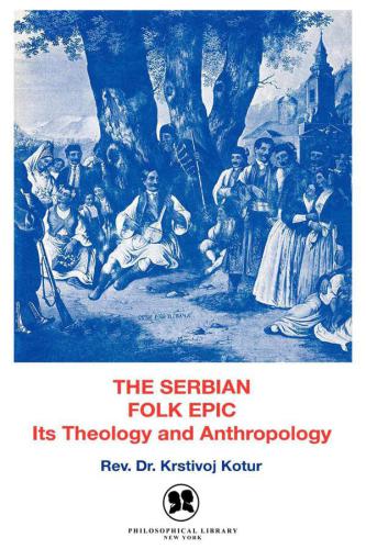The Serbian folk epic: its theology and anthropology