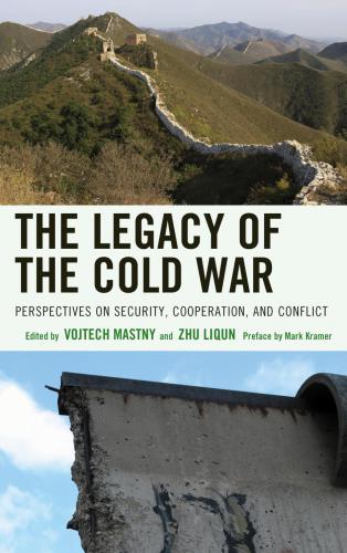The legacy of the Cold War: perspectives on security, cooperation, and conflict