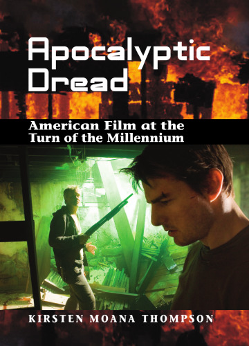 Apocalyptic Dread: American Film at the Turn of the Millennium