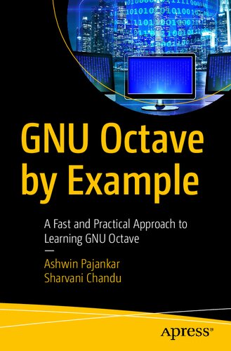 GNU Octave by Example: A Fast and Practical Approach to Learning GNU Octave