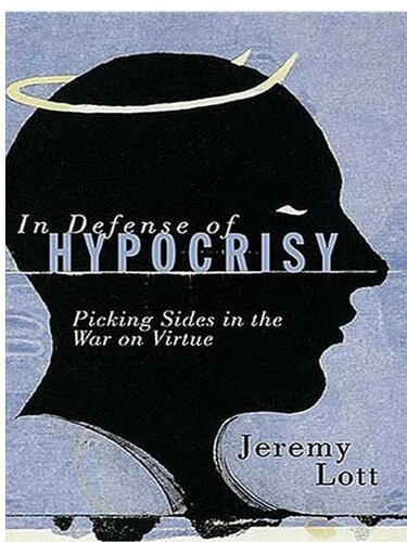 In Defense of Hypocrisy: Picking Sides in the War on Virtue