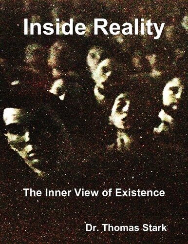Inside Reality: The Inner View of Existence (The Truth Series Book 11)
