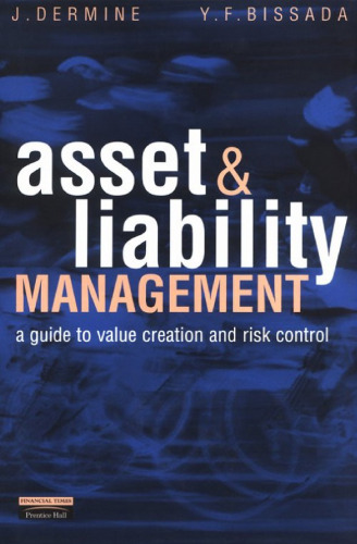 Asset & Liability Management: A Guide to Value Creation and Risk Control