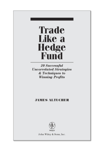 Trade Like a Hedge Fund: 20 Successful Uncorrelated Strategies & Techniques to Winning Profits