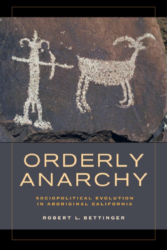 Orderly anarchy. Sociopolitical evolution in aboriginal California
