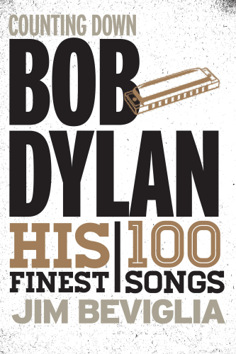Counting down Bob Dylan: his 100 finest songs