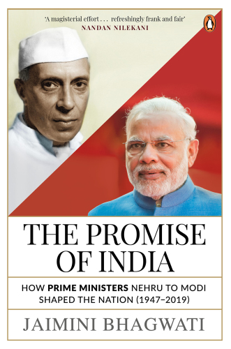 The promise of India: how prime ministers Nehru to Modi shaped the nation (1947-2019)