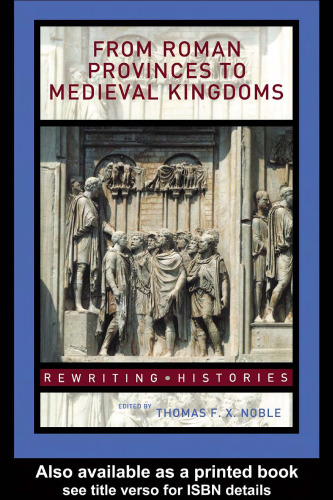 From Roman Provinces to Medieval Kingdoms