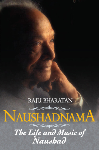 Naushadnama: the Life and Music of Naushad