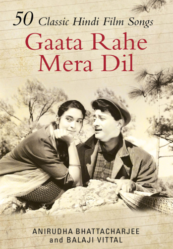 Gaata rahe mera dil: 50 classic Hindi film songs