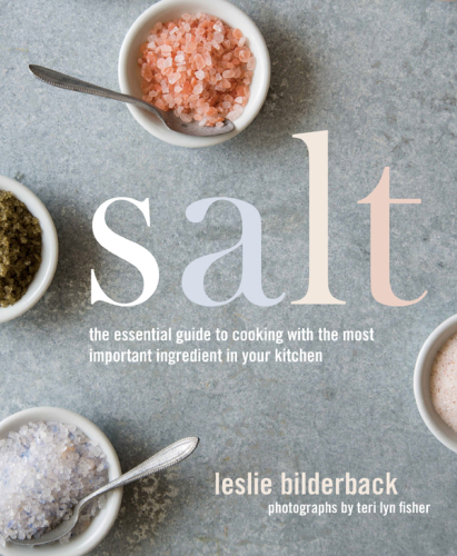 Salt: the essential guide to cooking with the most important ingredient in your kitchen