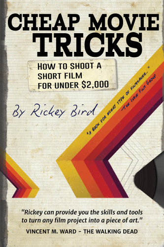 Cheap movie tricks: how to shoot a short film for under $2,000