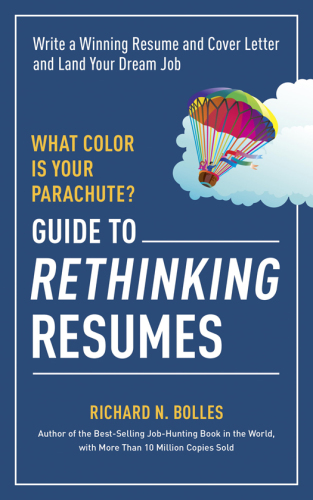 What color is your parachute?: guide to rethinking resumes
