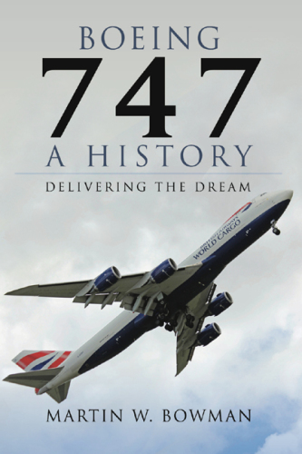 Boeing 747: a history: delivering the dream