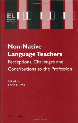 Non-Native Language Teachers: Perceptions, Challenges and Contributions to the Profession