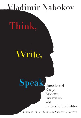 Think, write, speak: uncollected essays, reviews, and letters to the editor